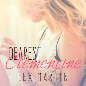 «Dearest Clementine» by Lex Martin