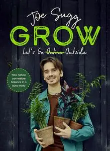 Grow: How nature can restore balance in a busy world