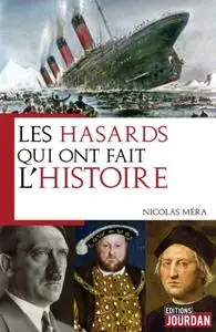Nicolas Méra, "Les hasards qui ont fait l'Histoire"