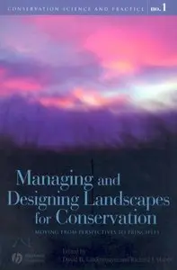 Managing and Designing Landscapes for Conservation: Moving from Perspectives to Principles