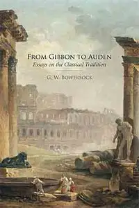 From Gibbon to Auden: Essays on the Classical Tradition