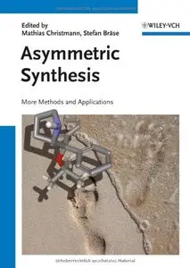 Asymmetric Synthesis II: More Methods and Applications
