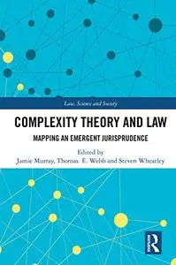 Complexity Theory and Law: Mapping an Emergent Jurisprudence