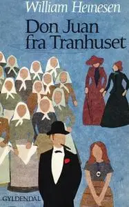 «Don Juan fra Tranhuset» by William Heinesen