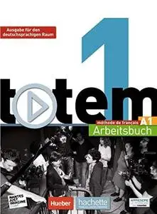 Totem 1 – Ausgabe für den deutschsprachigen Raum: Arbeitsbuch mit Audio-CD und Lösungsheft