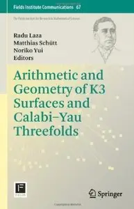 Arithmetic and Geometry of K3 Surfaces and Calabi-Yau Threefolds