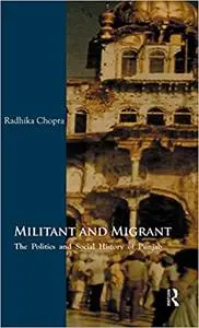 Militant and Migrant: The Politics and Social History of Punjab