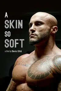 A Skin So Soft (2017)