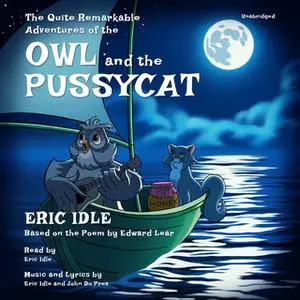 «The Quite Remarkable Adventures of the Owl and the Pussycat» by Eric Idle