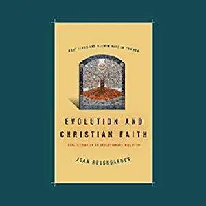 Evolution and Christian Faith: Reflections of an Evolutionary Biologist [Audiobook]