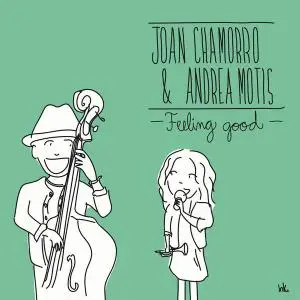 Joan Chamorro & Andrea Motis - Feeling Good (2012)