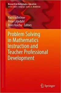 Problem Solving in Mathematics Instruction and Teacher Professional Development