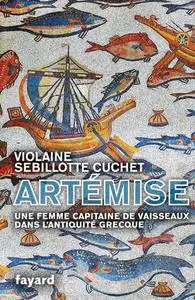 Violaine Sebillotte Cuchet, "Artémise, une femme capitaine de vaisseaux dans l'antiquité"
