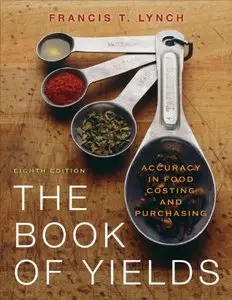 The Book of Yields: Accuracy in Food Costing and Purchasing, 8th Edition