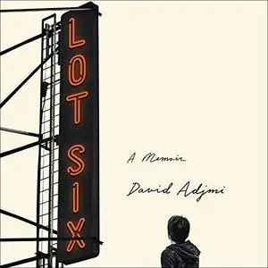 Lot Six: A Memoir [Audiobook]