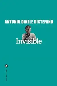 Antonio Dikele Distefano, "Invisible"