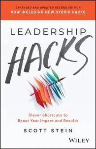 Leadership Hacks: Clever Shortcuts to Boost Your Impact and Results