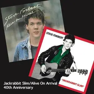 Steve Forbert - Alive On Arrival & Jackrabbit Slim (2013)