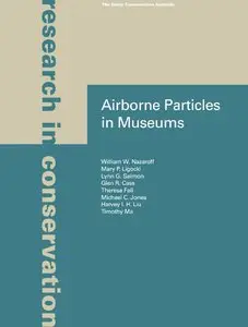 William W. Nazaroff, "Airborne Particles in Museums"
