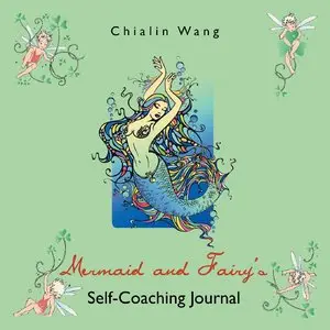Mermaid and Fairy's Self-Coaching Journal by Chialin Wang