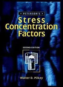 Peterson's Stress Concentration Factors, Second Edition (Repost)