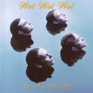 Wet Wet Wet - End Of Part One - Their Greatest Hits