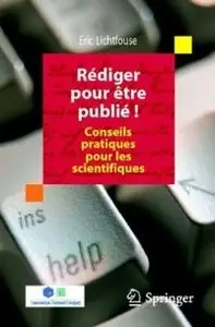 Rédiger pour être publié!: Conseils pratiques pour les scientifiques