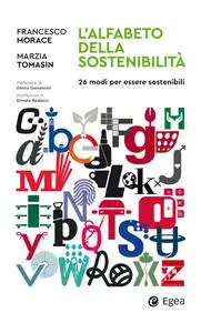 L'alfabeto della sostenibilita - Francesco Morace & Marzia Tomasi