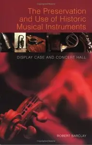 Preservation and Use of Historic Musical Instruments