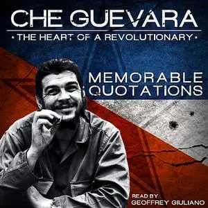 «Che Guevara - The Heart of theRevolutionary» by Geoffrey Giuliano