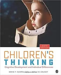Children′s Thinking: Cognitive Development and Individual Differences Ed 6