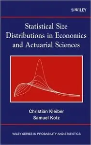 Statistical Size Distributions in Economics and Actuarial Sciences by Christian Kleiber, Samuel Kotz