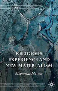 Religious Experience and New Materialism: Movement Matters