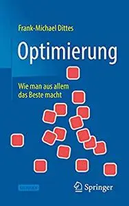 Optimierung: Wie man aus allem das Beste macht