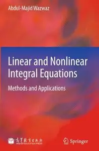 Linear and Nonlinear Integral Equations: Methods and Applications (repost)