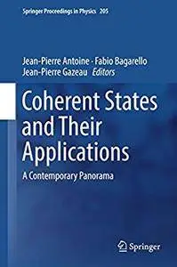 Coherent States and Their Applications: A Contemporary Panorama