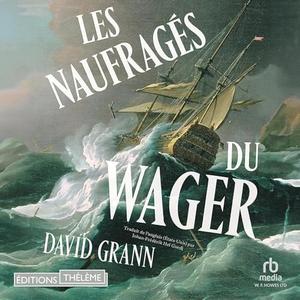 David Grann, "Les naufragés du Wager"