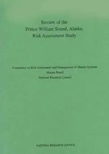 Review of the Prince William Sound, Alaska, Risk Assessment Study 