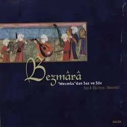 The Bezmara Ensemble - Mecmua'dan Saz Ve Soz