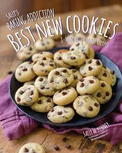 Sally's Baking Addiction Best New Cookies: 8 Must-Have Cookie Recipes