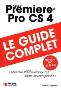 Franck Chopinet, Adobe Premiere Pro CS4: Le guide complet (Repost) 