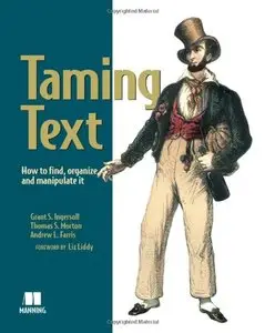 Taming Text: How to Find, Organize, and Manipulate It (repost)