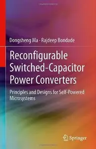 Reconfigurable Switched-Capacitor Power Converters: Principles and Designs for Self-Powered Microsystems (Repost)