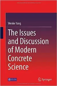 The Issues and Discussion of Modern Concrete Science