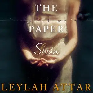 «The Paper Swan» by Leylah Attar