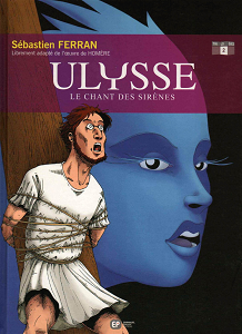 Ulysse - Tome 2 - Le Chant des Sirènes