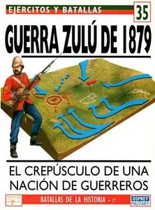 Ejercitos y Batallas 35. Batallas de la Historia 17: Guerra zulú, 1879