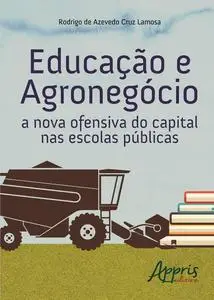 «Educação e agronegócio» by Rodrigo de Azevedo Cruz Lamosa