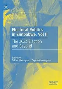Electoral Politics in Zimbabwe, Vol II: The 2023 Election and Beyond
