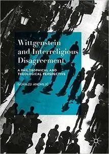 Wittgenstein and Interreligious Disagreement